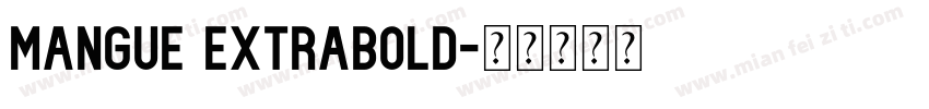 Mangue ExtraBold字体转换